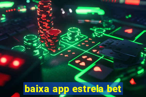 baixa app estrela bet